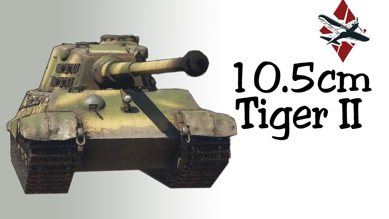 Тайгер 10. Tiger II 10.5 cm. Tiger II (10.5 cm KW.K). Королевский тигр вар Тандер. Тигр 10.5.